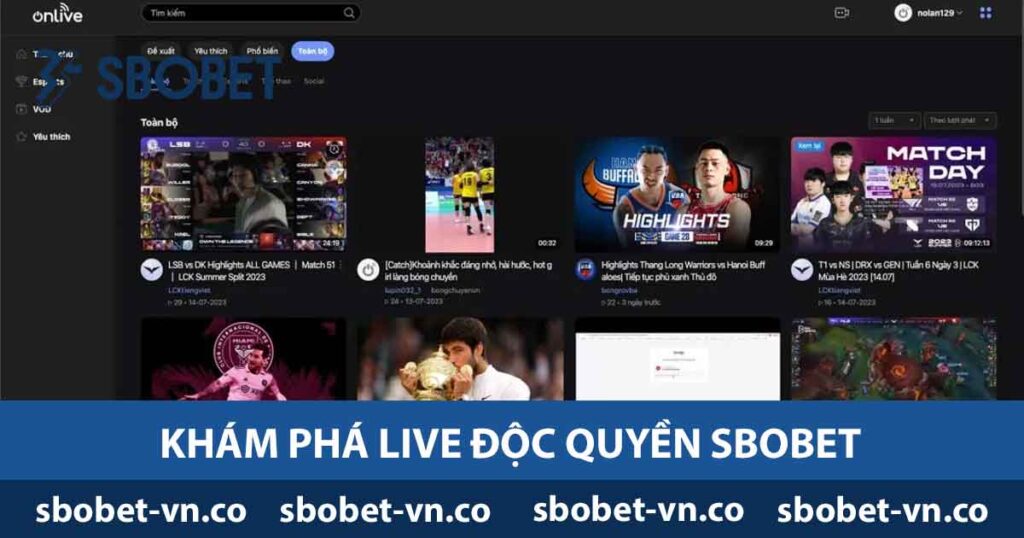 Khám Phá Live Độc Quyền SBOBET - Nền Tảng Hấp Dẫn Nhất 1 Khám phá Live độc quyền Sbobet